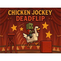 Chicken Jockey Deadflip
