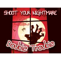 Shoot Your Nightmare - Double Trouble