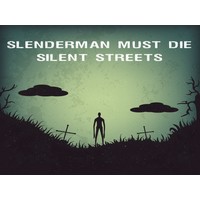 Slenderman Must Die: Silent Streets