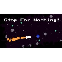 Stop For Nothing!