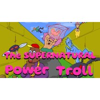 The Supernatural Power Troll